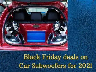 Black Friday deals on Car Subwoofers for 2023