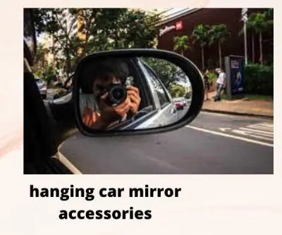 9 basic hanging car mirror accessories