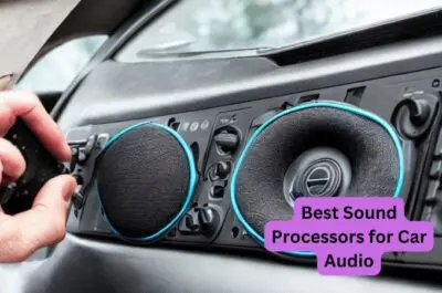 The Best Sound Processors for Car Audio