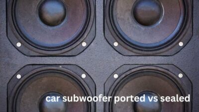 car subwoofer ported vs sealed