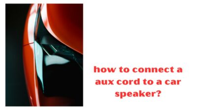 how to connect a aux cord to a car speaker